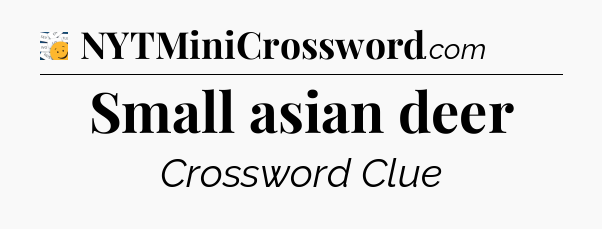 Small asian deer - 7 Little Words