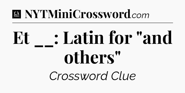 Et __: Latin for 