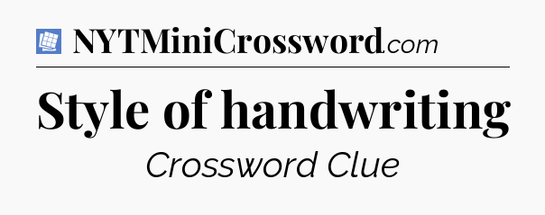 Style of handwriting Puzzle Page Crossword Clue