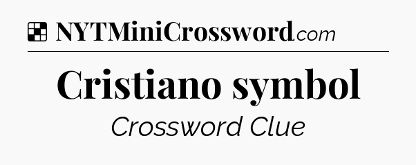 Solution: Cristiano symbol - NYT Crossword