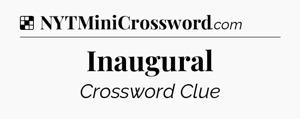 Solution: Inaugural - NYT Crossword
