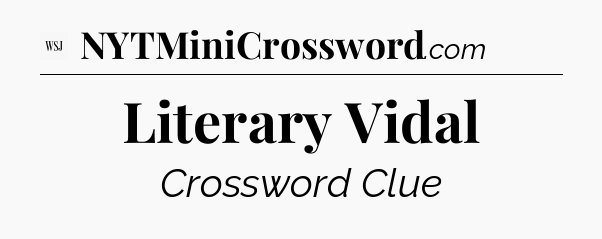 Literary Vidal - WSJ Crossword
