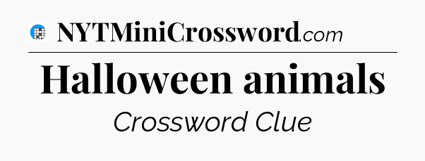 Halloween animals Crossword Clue