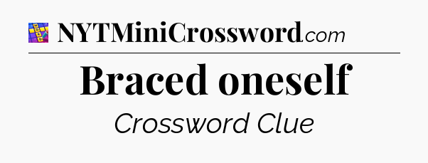 Braced oneself Codycross