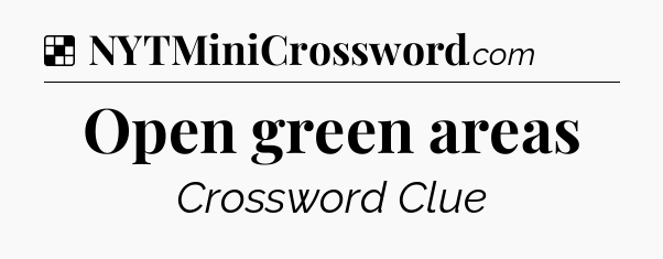 Open green areas NYT Crossword