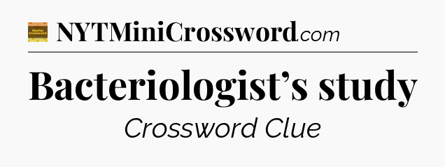 Bacteriologist’s study - Eugene Sheffer Crossword
