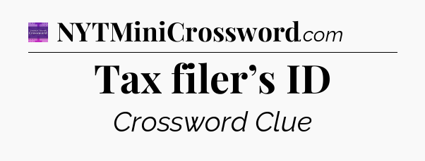 Tax filer’s ID - Thomas Joseph Crossword