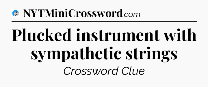 Plucked instrument with sympathetic strings Crossword Clue