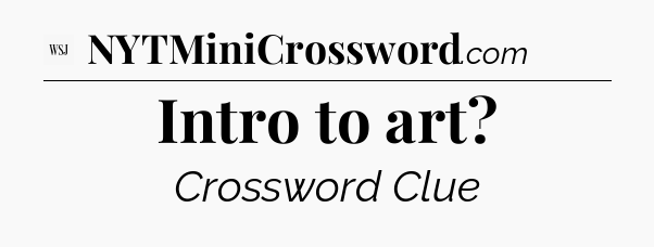 Intro to art - WSJ Crossword