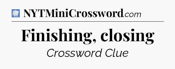 Finishing, closing Puzzle Page Crossword Clue