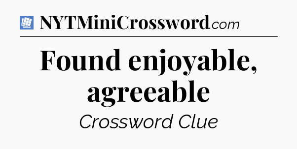 Found enjoyable, agreeable Puzzle Page Crossword Clue