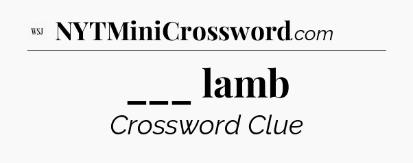___ lamb - WSJ Crossword
