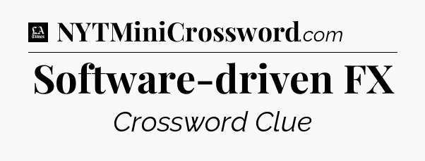 Software-driven FX - LA Times Crossword