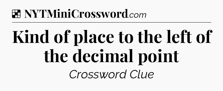 Solution: Kind of place to the left of the decimal point - NYT Crossword