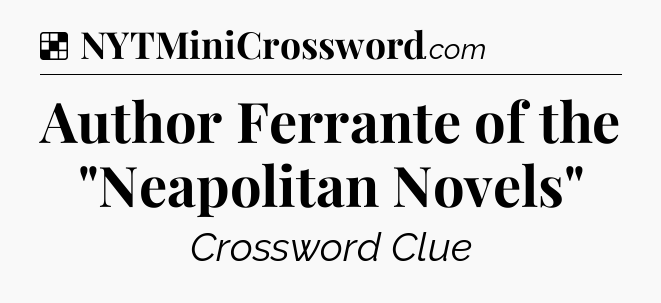 Solution: Author Ferrante of the 