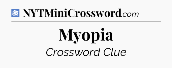 Myopia Puzzle Page Crossword Clue