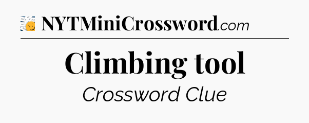 Climbing tool - 7 Little Words