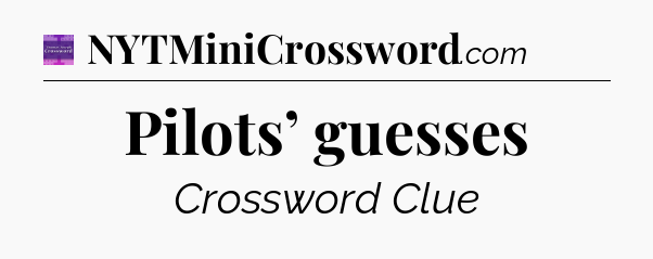 Pilots’ guesses - Thomas Joseph Crossword