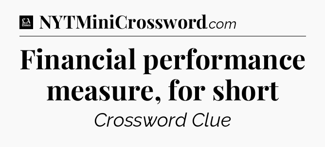 Financial performance measure, for short - LA Times Crossword