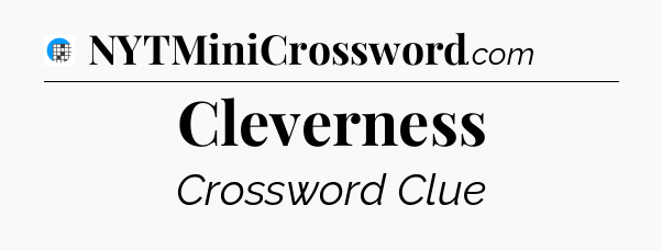 Cleverness Crossword Clue