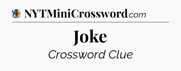 Joke Crossword Clue