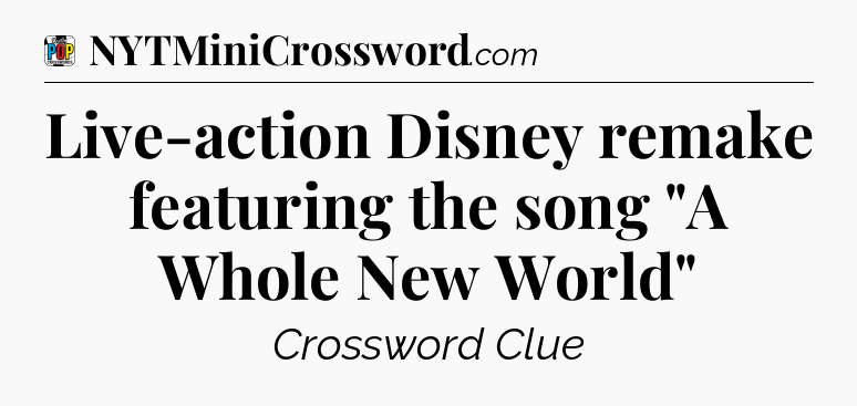 Live-action Disney remake featuring the song 