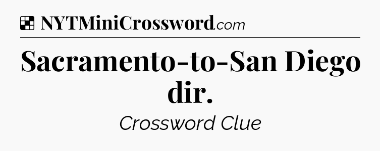Solution: Sacramento-to-San Diego dir - NYT Crossword