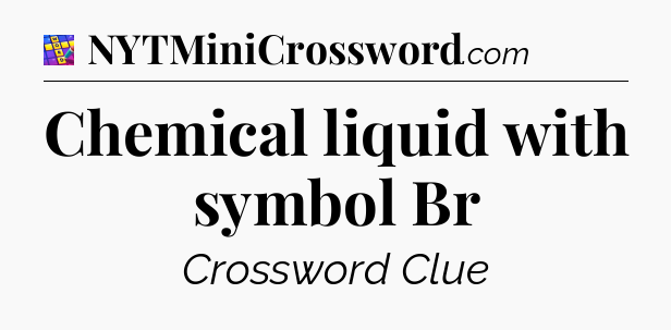 Chemical liquid with symbol Br Codycross
