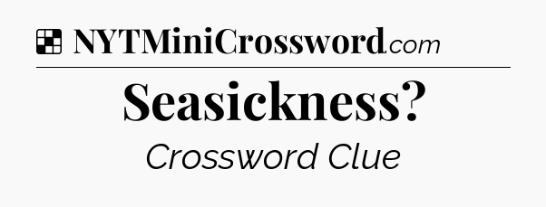 Solution: Seasickness - NYT Crossword