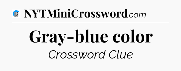 Gray-blue color Crossword Clue