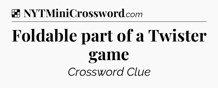 Solution: Foldable part of a Twister game - NYT Crossword