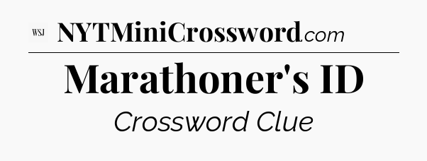Marathoner's ID - WSJ Crossword