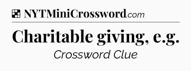 Solution: Charitable giving, e.g - NYT Crossword
