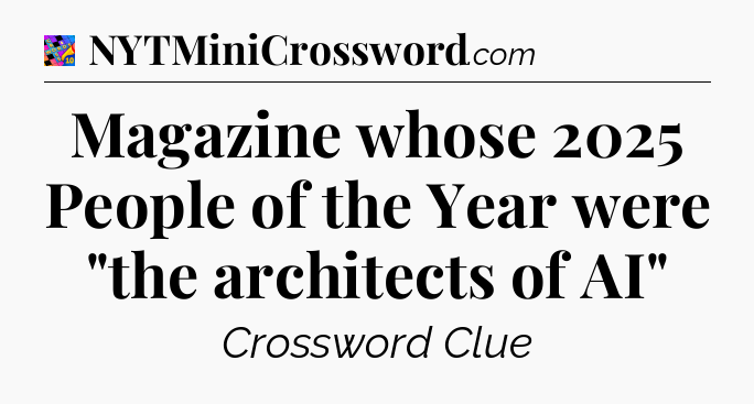 Magazine whose 2025 People of the Year were 