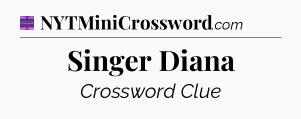 Singer Diana - Thomas Joseph Crossword