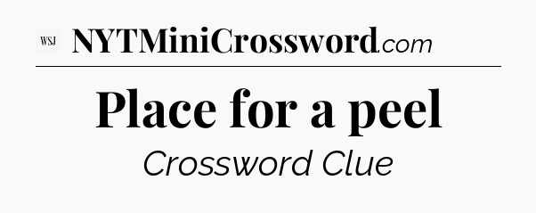 Place for a peel - WSJ Crossword