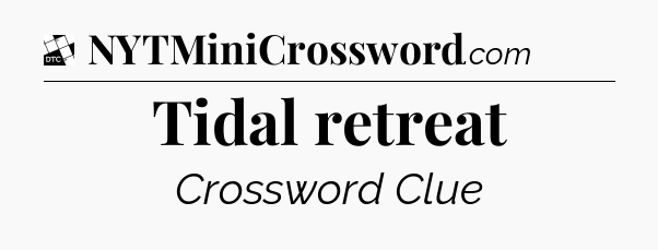 Tidal retreat - Daily Themed Classic Crossword