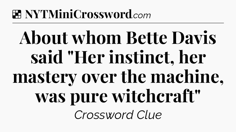 Solution: About whom Bette Davis said 