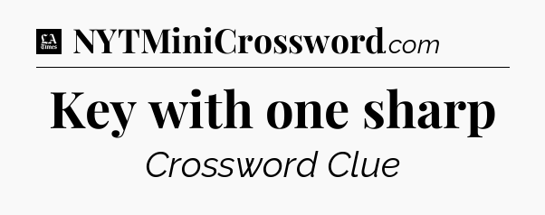 Key with one sharp - LA Times Crossword