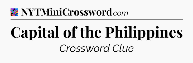 Capital of the Philippines Crossword Clue