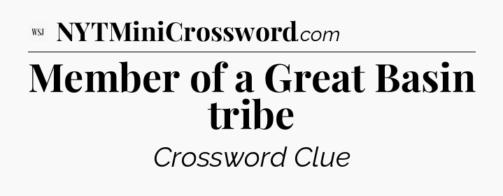 Member of a Great Basin tribe - WSJ Crossword