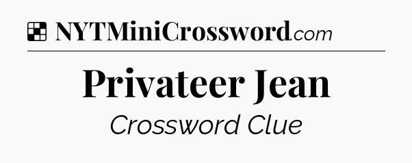 Solution: Privateer Jean - NYT Crossword