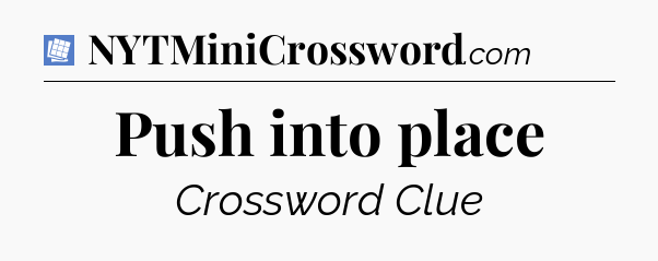 Push into place Puzzle Page Crossword Clue