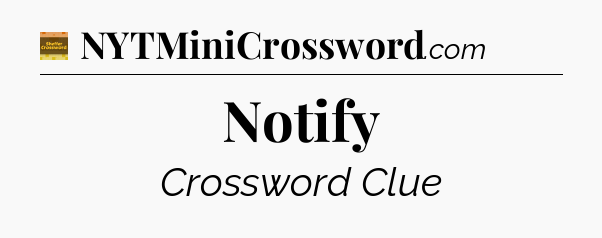 Notify - Eugene Sheffer Crossword