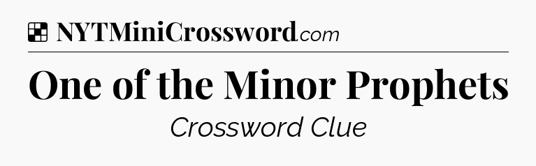 Solution: One of the Minor Prophets - NYT Crossword