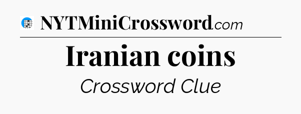 Iranian coins Crossword Clue