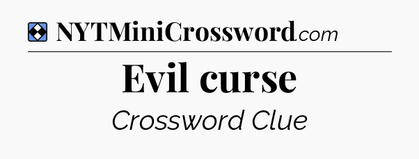Solution: Evil curse - NYT Mini Crossword