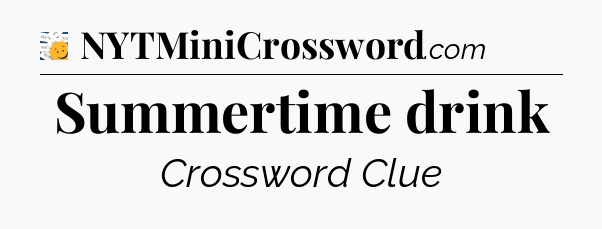 Summertime drink - 7 Little Words