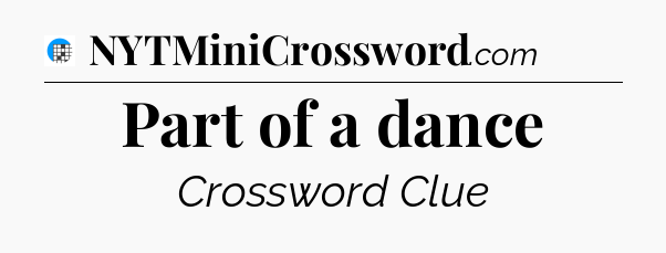 Part of a dance Crossword Clue