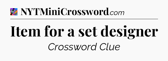 Item for a set designer Crossword Clue